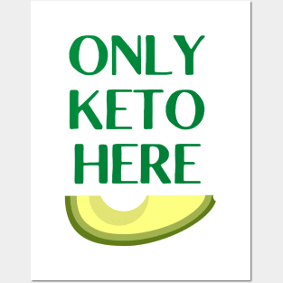 ONLY KETO HERE | Cool Saying for Avocado Lover Posters and Art